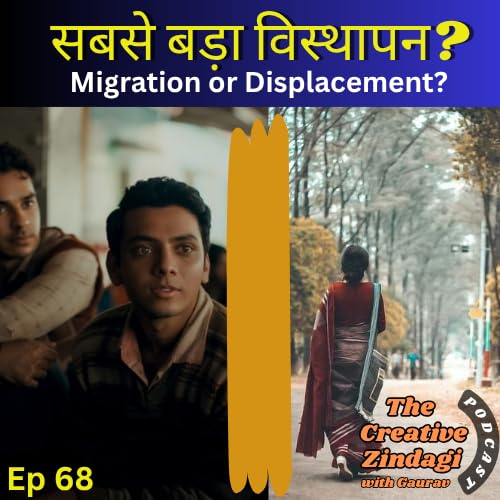 Ep 68 | "सबसे बड़ा विस्थापन? | The Pain of Leaving Home | Is Migration the New Displacement?