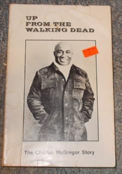 Hardcover Up from the walking dead: The Charles McGregor story Book