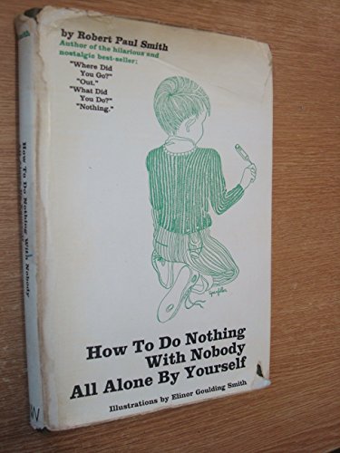 How To Do Nothing With Nobody, All Alone by You... B0007DOOZW Book Cover