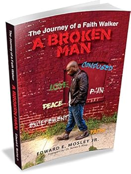 The Journey of a Faith Walker : A Broken Man