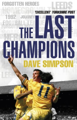 The Last Champions: Leeds United and the Year that Football Changed Forever (English Edition)