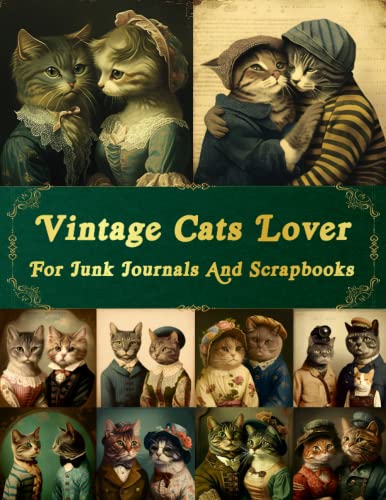 Vintage Cats Lover For Junk Journals And Scrapbooks: 40 Pages of Cats Lover Images Collection To Cut Out For Junk Journals, Decoupage, Collages, Scrapbooking And Paper Craft Paperback image 2