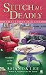 Stitch Me Deadly: An Embroidery Mystery