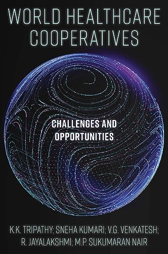World Healthcare Cooperatives: Challenges and Opportunities (English Edition)