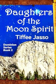 Paperback Daughters of the Moon Spirit (Dominion Series) Book