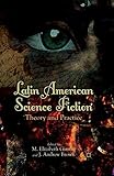 Latin American Science Fiction: Theory and Practice