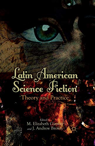 Latin American Science Fiction: Theory and Practice