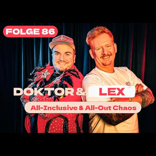 Folge 86: All-Inclusive & All-Out Chaos
