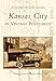 Kansas City In Vintage Postcards (MO) (Postcard History Series)