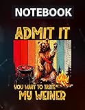  Admit It You Want to Taste My Weiner Camping Large 8.5\'x11\'\' / College Ruled / Notebook Gift for Birthday
