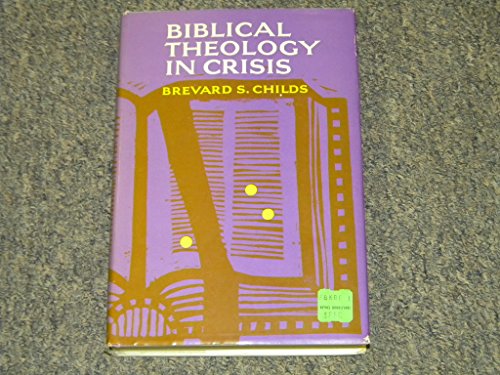 Biblical theology in crisis,