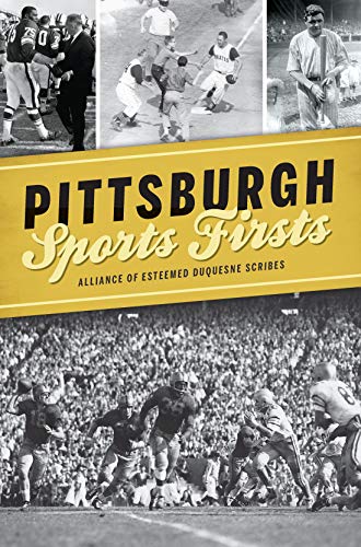 Pittsburgh Sports Firsts (English Edition)