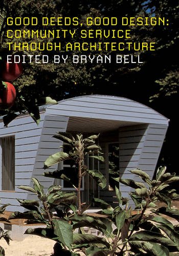 Good Deeds, Good Design: Community Service through Architecture
