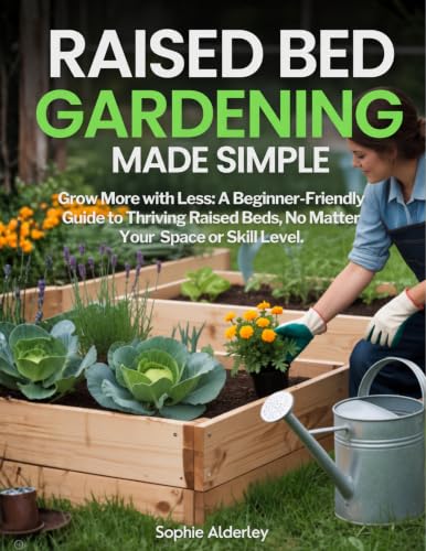 Raised Bed Gardening Made Simple Guide