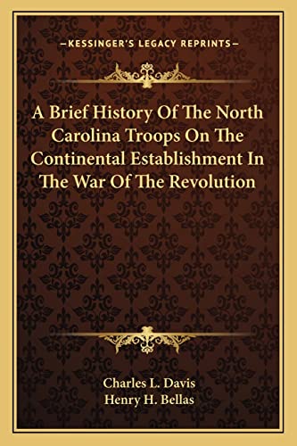 A Brief History Of The North Carolina Troops On The Continental Establishment In The War Of The Revolution