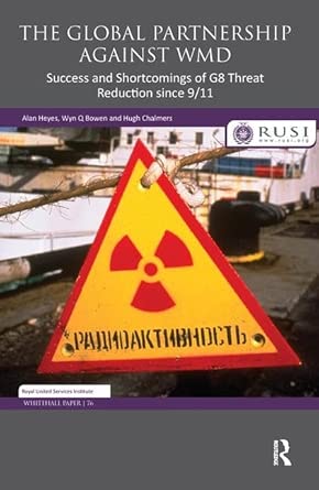 The Global Partnership Against WMD: Success and Shortcomings of G8 Threat Reduction since 9/11 book cover