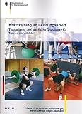 Krafttraining im Leistungssport: Theoretische und praktische Grundlagen für Trainer und Athleten: Theoretische und praktische Grundlagen für Trainer ... des Bundesinstituts für Sportwissenschaft)