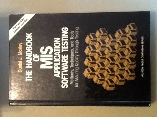 Buy Handbook Of MIS Application Software Testing: Methods, Techniques, and Tools For Assuring Quality Through Testing (Yourdon Press Computing Series) — BookShops.in
