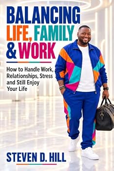 Balancing Life, Family & Work