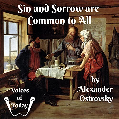 Sin and Sorrow Are Common to All by Alexander Ostrovsky, George Rapall Noyes - translator episode artwork