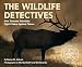 The Wildlife Detectives: How Forensic Scientists Fight Crimes Against Nature  Real Lab Stories About Convicting Poachers and Saving Animals for Kids (Ages 10-12)