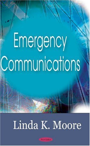 [( Emergency Communications )] [by: Linda K. Moore] [Apr-2006]