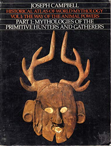  Way of the Animal Powers, Part 1: Mythologies of the Primitive Hunters and Gatherers PDF