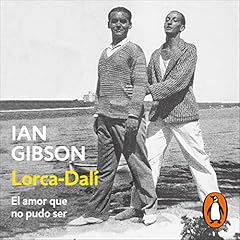 Lorca-Dal&iacute; (Spanish Edition) Audiolibro Por Ian Gibson arte de portada