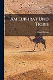  Am Euphrat Und Tigris