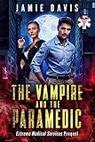 The Vampire and the Paramedic: An Extreme Medical Services Prequel