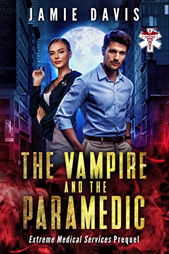 The Vampire and the Paramedic: An Extreme Medical Services Prequel