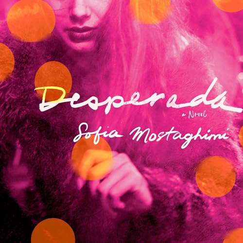 Desperada Audiobook By Sofia Mostaghimi cover art