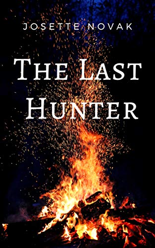 Amazon Com The Last Hunter Series Book 1 An Introduction Novella Ebook Novak Josette Kindle Store