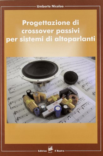 Progettazione di crossover passivi per sistemi di altoparlanti