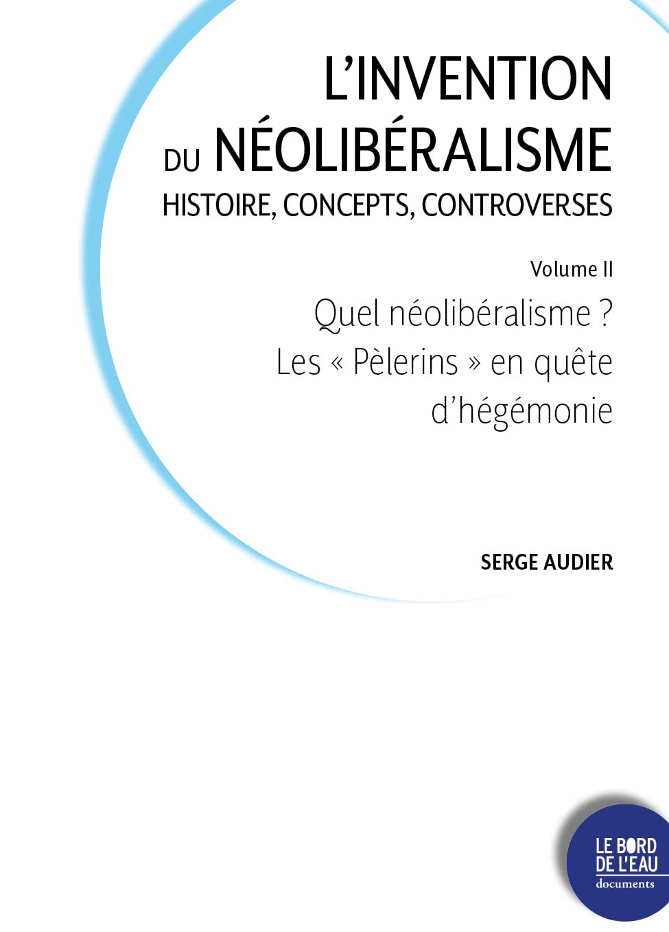 Quel néolibéralisme: Les « Pèlerins » en quête d’hégémonie