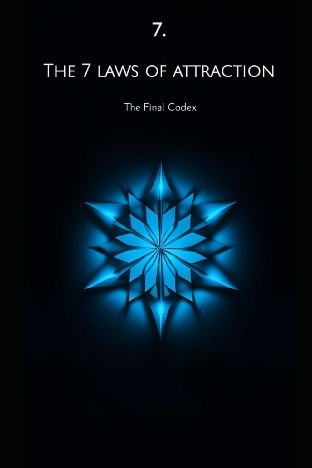 THE 7 LAWS OF ATTRACTION The Final Codex (How Evolution Wired Her to Mate)      Paperback – January 1, 2026