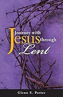 Journey with Jesus Through Lent 0817017771 Book Cover