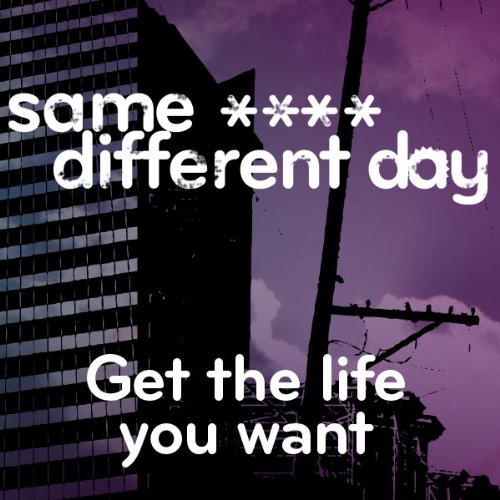 Same ----, Different Day