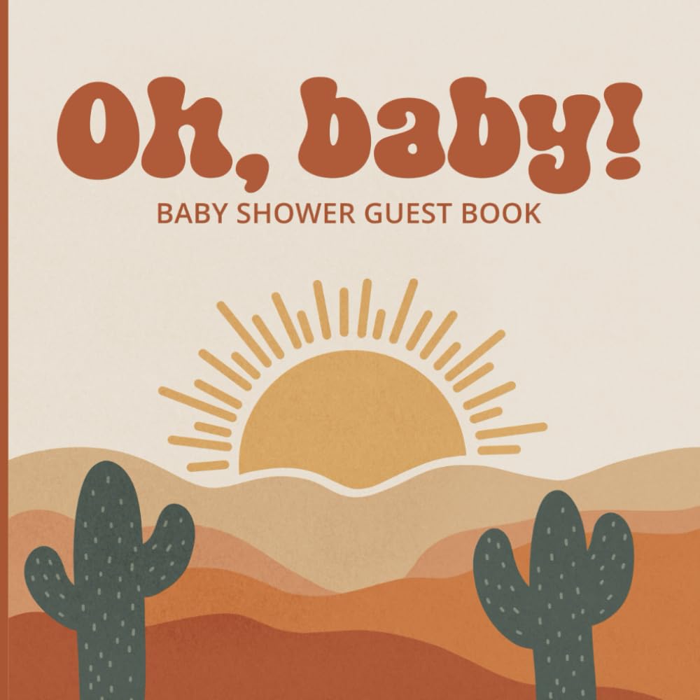 Oh, Baby! Baby Shower Guest Book: Dusty Desert themed Baby Shower Guest book, Cactus keepsake With Advice and Wishes and gift log