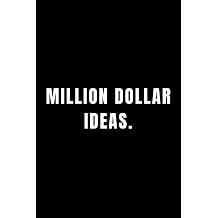Million Dollar Ideas Lined Notebook / Journal Gift, 100 Pages, 6x9, Soft Cover, Matte Finish.