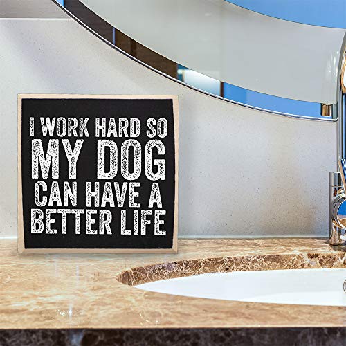 I Work Hard So My Dog Can Have A Better Life - Office Decorations For Work - Wooden Sign - Little Signs With Sayings - Dog Room Decor - Funny Home Decor, Office Must Haves, Dog Mom Gifts For Women #TOP2