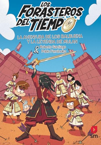 Los Forasteros del Tiempo 19: La aventura de los Balbuena y la leyenda de Mulán