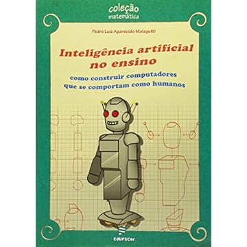 Capa do livro Inteligência Artificial no Ensino: Como Construir Computadores que se Comportam Como Humanos