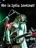 Lydia Loveless - Who Is Lydia Loveless?