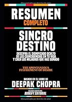 Resumen Completo "Sincrodestino: Descifra El Significado Oculto De Las Coincidencias En Tu Vida Y Crea Los Milagros Que Has Soñado (The Spontaneous ... El Libro De Deepak Chopra 1075033268 Book Cover