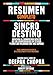 Resumen Completo Sincrodestino: Descifra El Significado Oculto De Las Coincidencias En Tu Vida Y Crea Los Milagros Que Has So&Atilde;&plusmn;ado (The Spontaneous ... El Libro De Deepak Chopra (Spanish Edition)