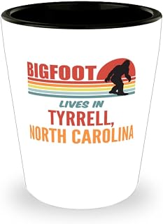 Bigfoot, Bigfoot Lives In Tyrrell North Carolina Alcohol Shot Glass 1.5oz