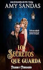 Los secretos que guarda: Una novela de Regencia (Peligro y Persuasión nº 3)