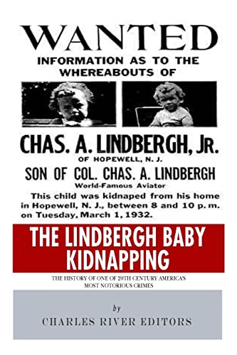 The Lindbergh Baby Kidnapping: The History of One of 20th Century America’s Most Notorious Crimes