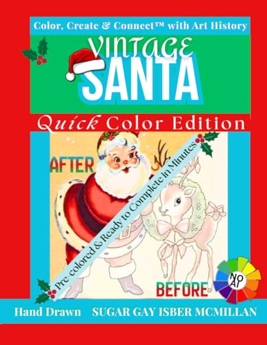 Vintage Santa - Quick Color Edition Color, Create & Connect™ With Art History: Pre-Colored & Ready to Complete in Minutes Hand-Drawn by Sugar Gay Isber McMillan
